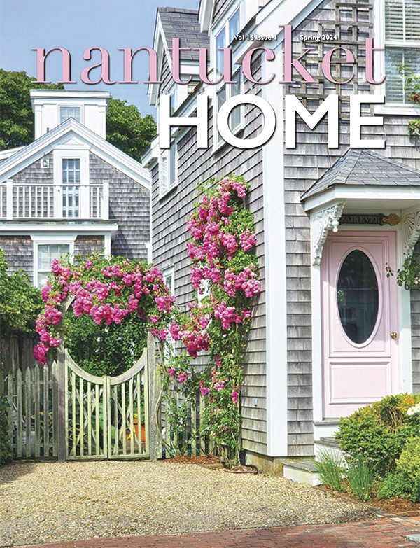 Nantucket Home Magazine | Spring 2024