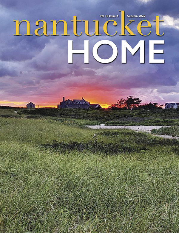 Nantucket Home Magazine | Autumn 2026