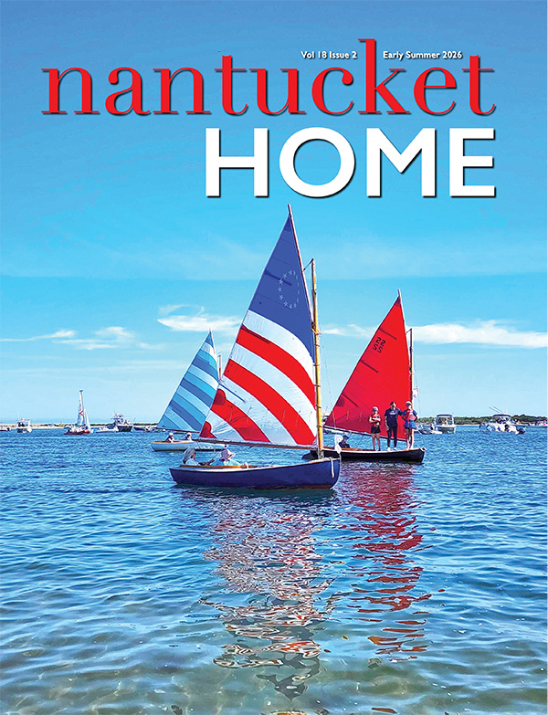 Nantucket Home Magazine | Early Summer 2026