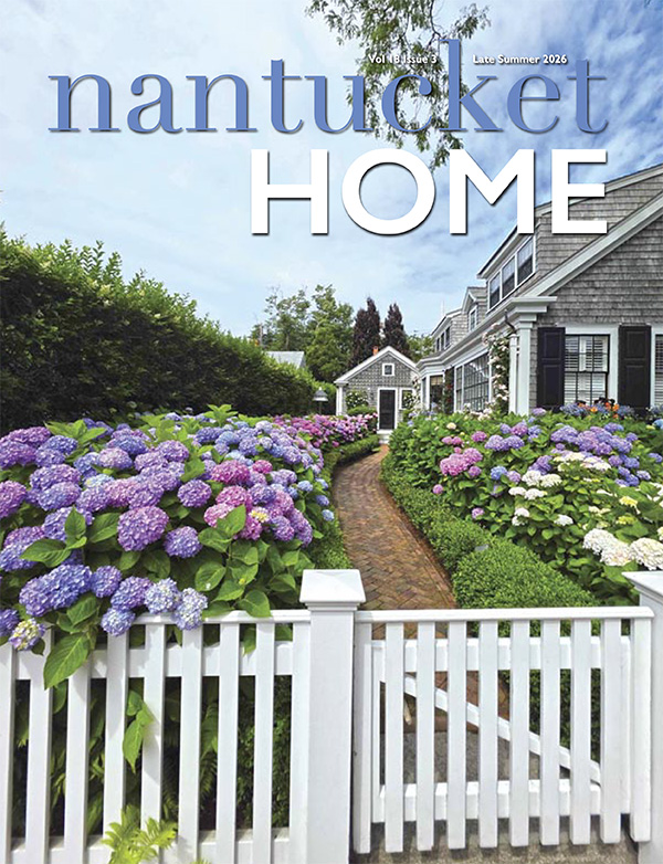 Nantucket Home Magazine | Late Summer 2026