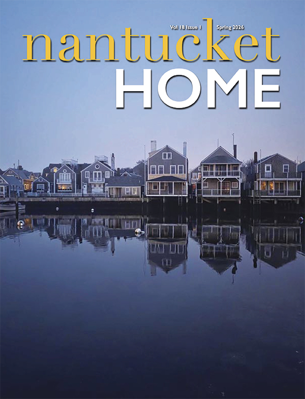 Nantucket Home Magazine | Spring 2026